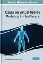 Cases on Virtual Reality Modelling in Healthcare