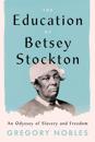 The Education of Betsey Stockton