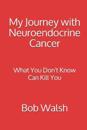 My Journey with Neuroendocrine Cancer
