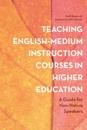 Teaching English-Medium Instruction Courses in Higher Education
