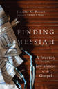 Finding Messiah – A Journey into the Jewishness of the Gospel