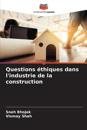 Questions éthiques dans l'industrie de la construction