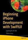 Beginning iPhone Development with SwiftUI