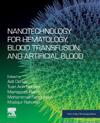 Nanotechnology for Hematology, Blood Transfusion, and Artificial Blood