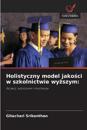 Holistyczny model jakosci w szkolnictwie wyzszym