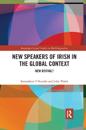 New Speakers of Irish in the Global Context