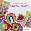 Modern Girlâ??s Guide to Granny Squares