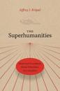 The Superhumanities