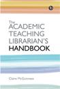Academic Teaching Librarian's Handbook