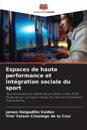 Espaces de haute performance et intégration sociale du sport