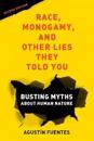 Race, Monogamy, and Other Lies They Told You, Second Edition