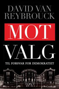 Mot valg - David van Reybrouck | Inprintwriters.org