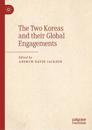 The Two Koreas and their Global Engagements