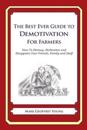 The Best Ever Guide to Demotivation for Farmers: How To Dismay, Dishearten and Disappoint Your Friends, Family and Staff