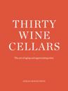 Thirty Winecellars - the Art of Ageing and Appreciating wine