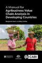 Manual for Agribusiness Value Chain Analysis in Developing Countries, A