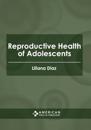 Reproductive Health of Adolescents
