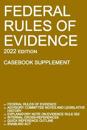 Federal Rules of Evidence; 2022 Edition (Casebook Supplement)