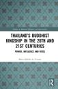 Thailand’s Buddhist Kingship in the 20th and 21st Centuries