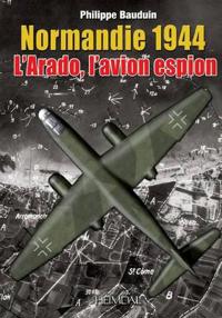 Normandie 1944, L'arado, L'avion Espion