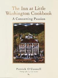 The Inn at Little Washington Cookbook: A Consuming Passion