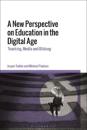A New Perspective on Education in the Digital Age