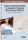 Cases on Teaching English for Academic Purposes (EAP) During Covid-19