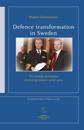 Defence transformation in Sweden: The strategic governance of pivoting projects 2000-2010