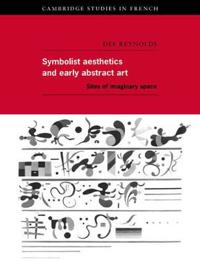 Symbolist Aesthetics And Early Abstract Art