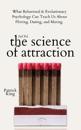 The Science of Attraction