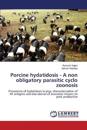 Porcine hydatidosis - A non obligatory parasitic cyclo zoonosis