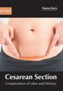 Cesarean Section: Complications of Labor and Delivery