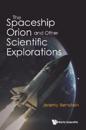 Spaceship Orion And Other Scientific Explorations, The