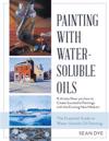 Painting with Water-Soluble Oils (Latest Edition)