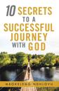 10 Secrets to a Successful Journey with God