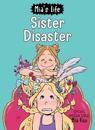 Mia's Life: Sister Disaster!