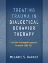 Treating Trauma in Dialectical Behavior Therapy