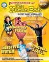 Jumpstarters for the Human Body, Grades 4 - 8