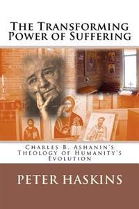 The Transforming Power of Suffering: Charles B. Ashanin's Theology of Humanity's Evolution