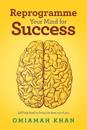 Reprogramme Your Mind for Success