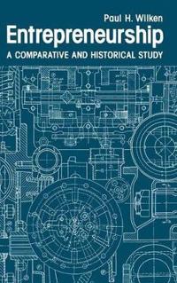 Entrepreneurship: A Comparative and Historical Study