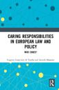 Caring Responsibilities in European Law and Policy