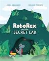 RoboRex and the Secret Lab