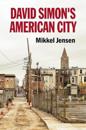 David Simon's American City