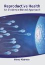 Reproductive Health: An Evidence-Based Approach