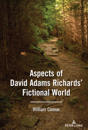 Aspects of David Adams Richards’ Fictional World