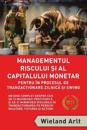 Managementul Riscului Si Al Capitalului Monetar - in Procesul De Tranzactionare Zilnica Si Swing