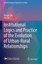 Institutional Logics and Practice of the Evolution of Urban–Rural Relationships