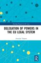 Delegation of Powers in the EU Legal System