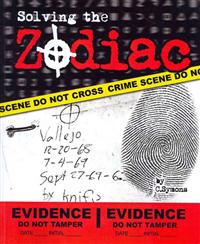 Solving the Zodiac: The Zodiac Killer Case Files